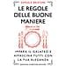 Samuele Briatore - Le Regole Delle Buone Maniere. Impara Il Galateo E Affascina Tutti Con La Tua Eleganza - Foto miniatura 1