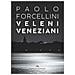 Paolo Forcellini - Veleni Veneziani - Foto miniatura 1