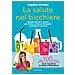 Angelica Amodei - La Salute Nel Bicchiere. Rimedi Naturali E Gustosi Per Idratare, Drenare, Dimagrire E Prendersi Cura Di Sé - Foto miniatura 1