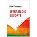 Spera in Dio, sii forte - Foto miniatura 1