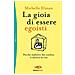 Michelle Elman - La Gioia Di Essere Egoisti. Perché Stabilire Dei Confini Ti Salverà La Vita - Foto miniatura 2