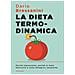 Dario Bressanini - La dieta termodinamica. Perché ingrassiamo, perché le diete falliscono e come dimagrire veramente - Foto miniatura 1