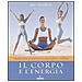 Eric Franklin - Il corpo e l'energia. Visualizzazioni ed esercizi per la salute, la forza e la bellezza - Foto miniatura 1