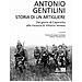Antonio Gentilini - Storia di un artigliere. Dai giorni di Caporetto alla riscossa di Vittorio Veneto - Foto miniatura 2