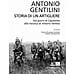 Antonio Gentilini - Storia di un artigliere. Dai giorni di Caporetto alla riscossa di Vittorio Veneto - Foto miniatura 1