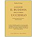 Sheldon B. Kopp - Se incontri il Buddha per la strada uccidilo. Il pellegrinaggio del paziente nella psicoterapia - Foto miniatura 1