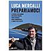Luca Mercalli - Prepariamoci. A Vivere In Un Mondo Con Meno Risorse, Meno Energia, Meno Abbondanza... E Forse Più Felicità - Foto miniatura 1