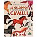 Sara Panzavolta - Al galoppo! Il libro illustrato dei cavalli. Ediz. a colori - Foto miniatura 1