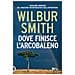 Wilbur Smith - Dove Finisce L'arcobaleno - Foto miniatura 1