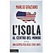 Manlio Graziano - L'isola al centro del mondo. Una geopolitica degli Stati Uniti - Foto miniatura 1