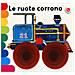 Carlo Alberto Michelini - Le ruote corrono. Ediz. a colori - Foto miniatura 1