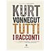 Kurt Vonnegut - Tutti I Racconti - Disponibile dal 07/11/2018 - Foto miniatura 2