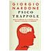 Giorgio Nardone - Psicotrappole ovvero le sofferenze che ci costruiamo da soli: imparare a riconoscerle e a combatterle - Foto miniatura 1
