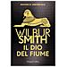 Wilbur Smith - Il dio del fiume. Ediz. 30° anniversario - Foto miniatura 1