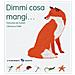 Françoise De Guibert - Dimmi cosa mangi.... Ediz. a colori - Foto miniatura 2