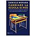 Daniele Novara - Cambiare La Scuola Si Può. Un Nuovo Metodo Per Insegnanti E Genitori, Per Un'educazione Finalmente Efficace - Foto miniatura 1