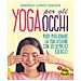 Andrea Christiansen - Yoga per gli occhi. Come migliorare la visione con semplici esercizi - Foto miniatura 1