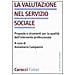 A. Campanini - La valutazione nel servizio sociale. Proposte e strumenti per la qualità dell'intervento professionale - Foto miniatura 1