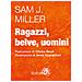 Sam J. Miller - Ragazzi, belve, uomini - Foto miniatura 1