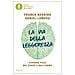 Franco Berrino, Daniel Lumera - La Via Della Leggerezza. Perdere Peso Nel Corpo E Nell'anima - Foto miniatura 2