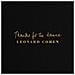 Leonard Cohen - Thanks For The Dance - Disponibile dal 22/11/2019 - Foto miniatura 1