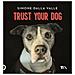 Simone Dalla Valle - Trust Your Dog. Come Costruire Una Relazione Consapevole Ed Equilibrata Con Il Proprio Cane - Foto miniatura 1