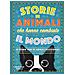 G. L. Marvel - Storie di animali che hanno cambiato il mondo. 50 storie vere di animali eccezionali - Foto miniatura 1