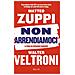 Walter Veltroni, Matteo Maria Zuppi - Non Arrendiamoci. Il Presidente Della Cei E Un Osservatore Laico In Dialogo Sui Valori Del Nostro Tempo - Foto miniatura 1