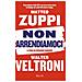 Walter Veltroni, Matteo Maria Zuppi - Non Arrendiamoci. Il Presidente Della Cei E Un Osservatore Laico In Dialogo Sui Valori Del Nostro Tempo - Foto miniatura 2