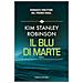 Kim Stanley Robinson - Il Blu Di Marte. Trilogia Di Marte. Vol. 3 - Foto miniatura 2