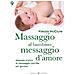 Vimala McClure - Massaggio al bambino, messaggio d'amore. Manuale pratico di massaggio infantile per genitori - Foto miniatura 1
