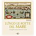 Katherine Parker - Lungo le rotte del mare. Cartografia marina attraverso i secoli - Foto miniatura 1