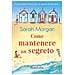 Sarah Morgan - Come Mantenere Un Segreto - Foto miniatura 1