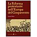 Lucia Felici - La riforma protestante nell'Europa del Cinquecento - Foto miniatura 1