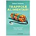 Stefano Vendrame - Trappole Alimentari. Cosa È Andato Storto Nella Nostra Dieta E Come Rimediare - Foto miniatura 2