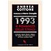 Andrea Cottone - 1993. Il Romanzo Delle Stragi. Le Bombe A Roma, Firenze E Milano. Un Viaggio Alla Scoperta Dei Misteri Che Hanno Cambiato L'italia - Foto miniatura 1