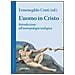 Ermenegildo Conti - L'uomo in Cristo. Introduzione all'antropologia teologica - Foto miniatura 1
