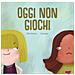 Pilar Serrano - Oggi Non Giochi. Ediz. A Colori - Foto miniatura 1