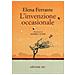 Elena Ferrante - Invenzione Occasionale - Disponibile dal 31/05/2019 - Foto miniatura 1