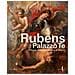 Raffaella Morselli - Rubens a Palazzo Te. Pittura, trasformazione e libertà. Ediz. illustrata - Foto miniatura 1