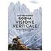Alessandro Gogna - Visione Verticale. La Grande Avventura Dell'alpinismo - Foto miniatura 2