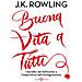 J. K. Rowling - Buona Vita A Tutti. I Benefici Del Fallimento E L'importanza Dell'immaginazione - Foto miniatura 1