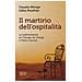 Claudio Monge - Il martirio dell'ospitalità. La testimonianza di Christian de Chergé e Pierre Claverie - Foto miniatura 1