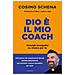 Cosimo Schena - Dio È Il Mio Coach. Consigli Evangelici Su Misura Per Te - Foto miniatura 1