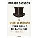 Donald Sassoon - Il Trionfo Ansioso. Storia Globale Del Capitalismo - Foto miniatura 1
