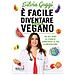 Silvia Goggi - E Facile Diventare Un Po' Più Vegano. Fai Del Bene Al Pianeta Cambiando La Tua Alimentazione - Foto miniatura 1