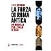 Livio Zerbini - Il Forza Di Roma Antica. Un Modello Per L'italia Di Oggi - Foto miniatura 1