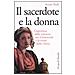 Arturo Paoli - Il sacerdote e la donna. L'esperienza della relazione con il femminile e la verità della Chiesa - Foto miniatura 1