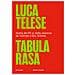 Luca Telese - Tabula Rasa. Storia Del Pd (e Della Sinistra) Da Veltroni A Schlein - Foto miniatura 1