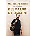Mattia Ferrari - Pescatori di uomini - Foto miniatura 1